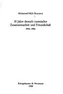 Cover of: 30 Jahre deutsch-tunesischer Zusammenarbeit und Freundschaft, 1956-1986
