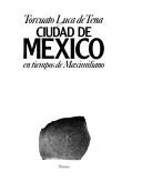 Cover of: Ciudad de México by Torcuato Luca de Tena