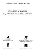 Cover of: Petróleo y nación by Lorenzo Meyer