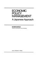 Cover of: Economic policy management: a Japanese approach