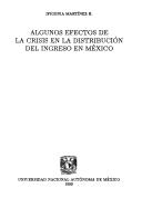Cover of: Algunos efectos de la crisis en la distribución del ingreso en México