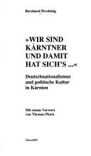 "Wir sind Kärntner und damit hat sich's--" by Bernhard Perchinig