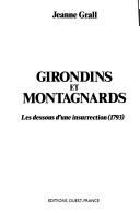 Cover of: Girondins et Montagnards: les dessous d'une insurrection, 1793