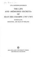 Cover of: The life and "Mémoires secrets" of Jean Des Champs (1707-1767): journalist, minister, and man of feeling