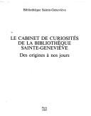 Cover of: Le Cabinet de curiosités de la Bibliothèque Sainte-Geneviève: des origines à nos jours.