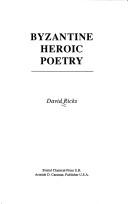 Cover of: Byzantine heroic poetry by David Ricks