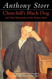 Cover of: Churchill's Black Dog and Other Phenomena of the Human Mind by Anthony Storr