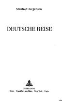 Cover of: Deutsche Reise by Manfred Jurgensen