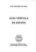 Guía vinícola de España by Luis Antonio de Vega
