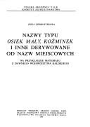 Nazwy typu Osiek Mały, Koźminek i inne derywowane od nazw miejscowych by Zofia Zierhofferowa
