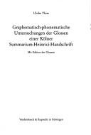 Graphematisch-phonematische Untersuchungen der Glossen einer Kölner Summarium-Heinrici-Handschrift by Ulrike Thies