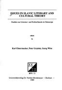 Cover of: Issues in Slavic literary and cultural theory = Studien zur Literatur- und Kulturtheorie in Osteuropa by edited by Karl Eimermacher, Peter Grzybek, Georg Witte.
