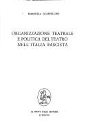 Cover of: Organizzazione teatrale e politica del teatro nell'Italia fascista by Emanuela Scarpellini