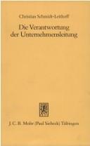 Cover of: Die Verantwortung der Unternehmensleitung by Christian Schmidt-Leithoff