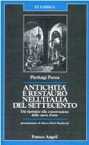 Cover of: Antichità e restauro nell'Italia del Settecento: dal ripristino alla conservazione delle opere d'arte