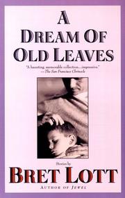 Cover of: A Dream of Old Leaves by Bret Lott, Bret Lott