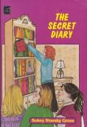Cover of: The secret diary by Sukey Gross