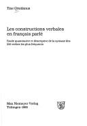 Cover of: Les constructions verbales en français parlé: étude quantitative et descriptive de la syntaxe des 250 verbes les plus fréquents
