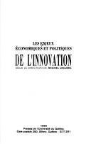 Cover of: Les Enjeux économiques et politiques de l'innovation by sous la direction de Michel Leclerc ; [ont participé à cet ouvrage, Guy Berthiaume ... et al.].