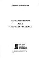 Cover of: El Financiamiento de la vivienda en Venezuela