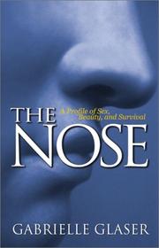 Cover of: The Nose: A Profile of Sex, Beauty, and Survival