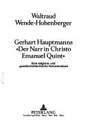 Cover of: Gerhart Hauptmanns "Der Narr in Christo Emanuel Quint" by Waltraud Wende