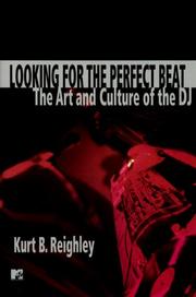 Cover of: Looking for the perfect beat: the art and culture of the DJ