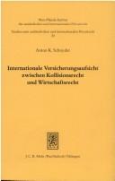 Cover of: Internationale Versicherungsaufsicht zwischen Kollisionsrecht und Wirtschaftsrecht: Projektstudie I zum Internationalen Wirtschaftsrecht