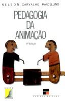 Cover of: Pedagogia da animação by Nelson Carvalho Marcellino, Nelson Carvalho Marcellino