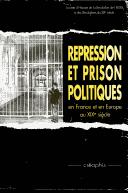 Cover of: Répression et prison politiques en France et en Europe au XIXe siècle by Philippe Vigier ... [et al.].