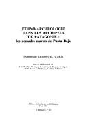 Cover of: Ethno-archéologie dans les archipels de Patagonie: les nomades marins de Punta Baja
