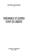 Théophile et Judith vont en Orient by Denise Brahimi