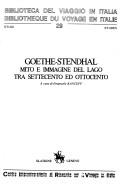 Cover of: Goethe-Stendhal, mito e immagine del lago tra Settecento ed Ottocento