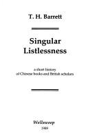 Cover of: Singular listlessness: a short history of Chinese books and British scholars