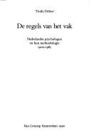 Cover of: De regels van het vak: Nederlandse psychologen en hun methodologie 1900-1985