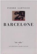 Cover of: Barcelone by Pierre Lartigue