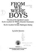 Cover of: From we were boys: the story of the magnificent cousins, the Rt. Excellent Sir William Alexander Bustamante and the Rt. Excellent Norman Washington Manley