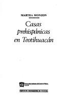 Cover of: Casas prehispánicas en Teotihuacán by Martha Monzón