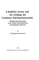 Cover of: Ländliche Armut und die Anfänge der Lindener Fabrikarbeiterschaft: Bevölkerungswanderungen in der frühen Industrialisierung des Königreichs Hannover