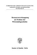 Cover of: Ressourcenverknappung als Problem der Wirtschaftsgeschichte by von Rainer Fremdling ... [et al.] ; herausgegeben von Hansjörg Siegenthaler.