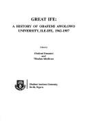 Cover of: Great Ife: a history of Obafemi Awolowo University, Ile-Ife, 1962-1987