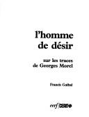 Cover of: L' homme de désir by Francis Guibal