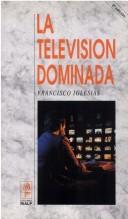 Cover of: La televisión dominada