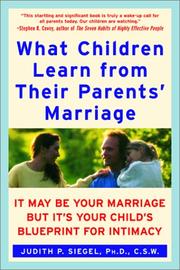 Cover of: What Children Learn from Their Parents' Marriage by Judith P. Siegel, Judith P. Siegel