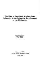 Cover of: role of small and medium-scale industries in the industrial development of the Philippines | Gwendolyn Tecson