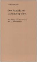 Cover of: Die Frankfurter Gutenberg-Bibel: ein Beitrag zum Buchwesen des 15. Jahrhunderts