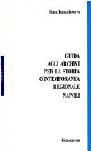 Cover of: Guida agli archivi per la storia contemporanea regionale by Maria Teresa Iannitto
