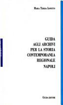 Cover of: Guida agli archivi per la storia contemporanea regionale: Napoli