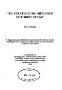 Cover of: The strategic significance of Torres Strait