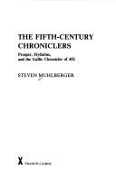 Cover of: The fifth-century chroniclers by Steven Muhlberger, Steven Muhlberger